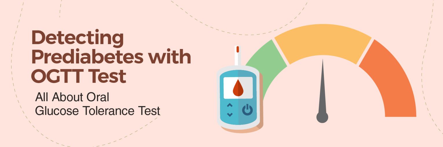 Detecting Prediabetes with the OGTT Test: Oral Glucose Tolerance Test Procedure, Normal Range and Results