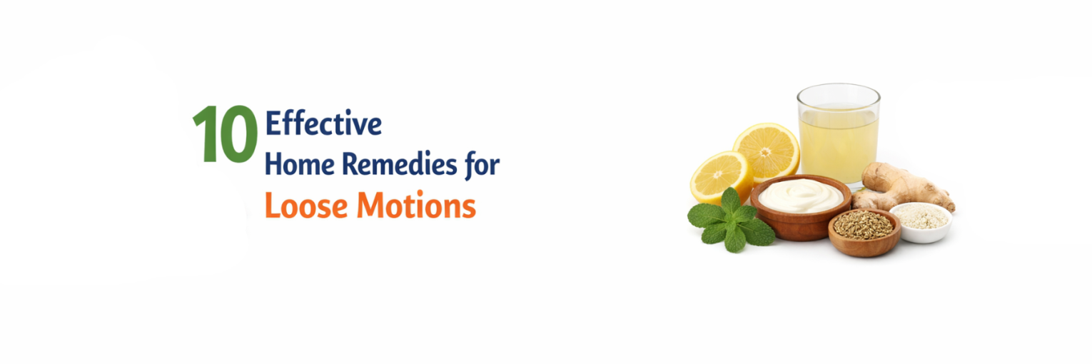 10 Effective Home Remedies for Loose Motions