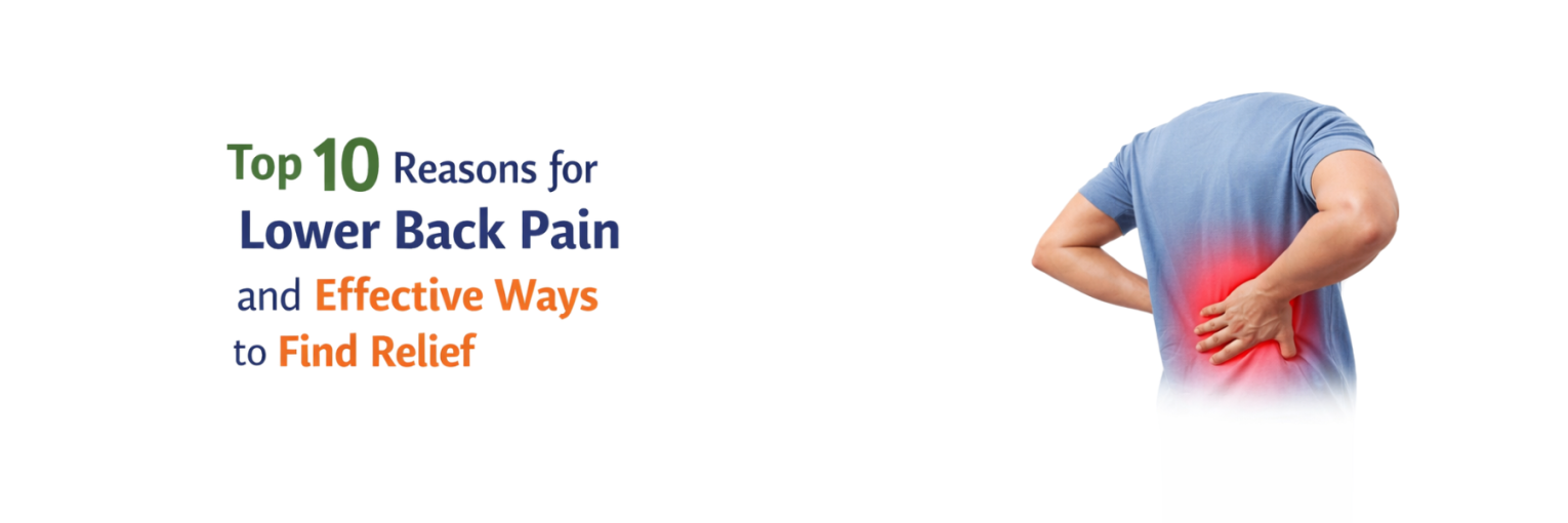 Top 10 Reasons for Lower Back Pain and Effective Ways to Find Relief