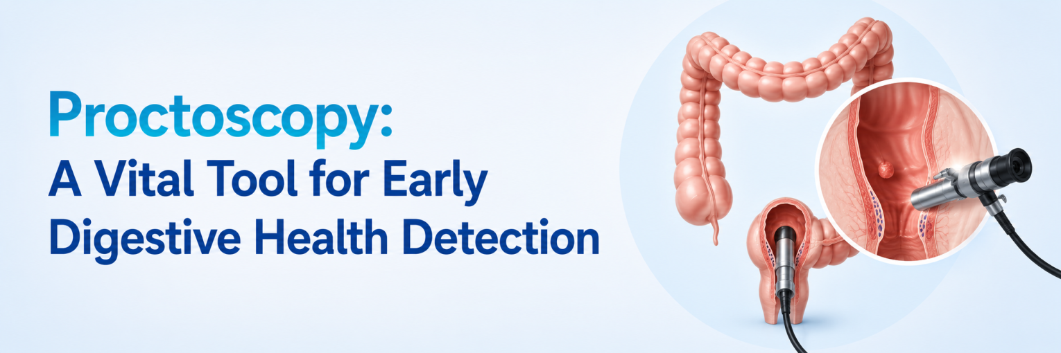 Proctoscopy: A Vital Tool for Early Digestive Health Detection